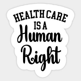 Health Care Is A Human Right, The Future is Female Sticker